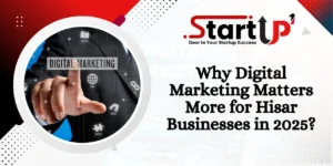 Why Digital Marketing Agency in Hisar Matters More for Hisar Businesses in 2025